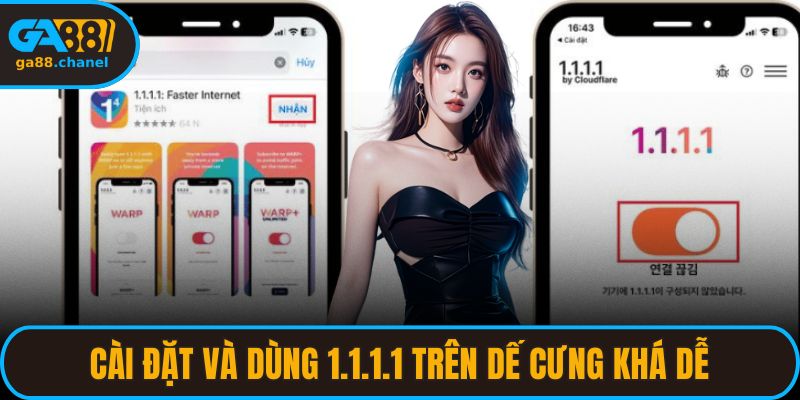 Cài đặt và dùng 1.1.1.1 trên dế cưng khá dễ