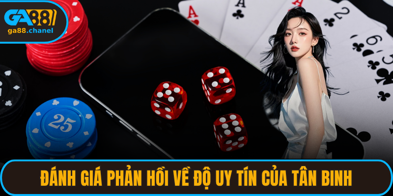 Đánh giá phản hồi về độ uy tín của tân binh