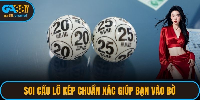 Soi Cầu Lô Kép Chuẩn Xác Giúp Bạn Vào Bờ