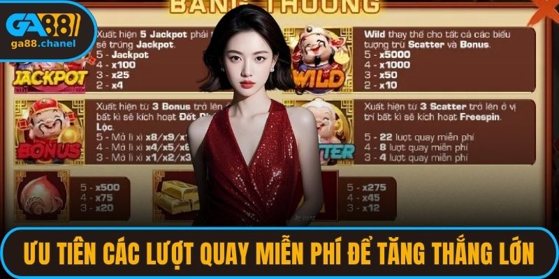 Ưu tiên các lượt quay miễn phí để gia tăng thắng lớn