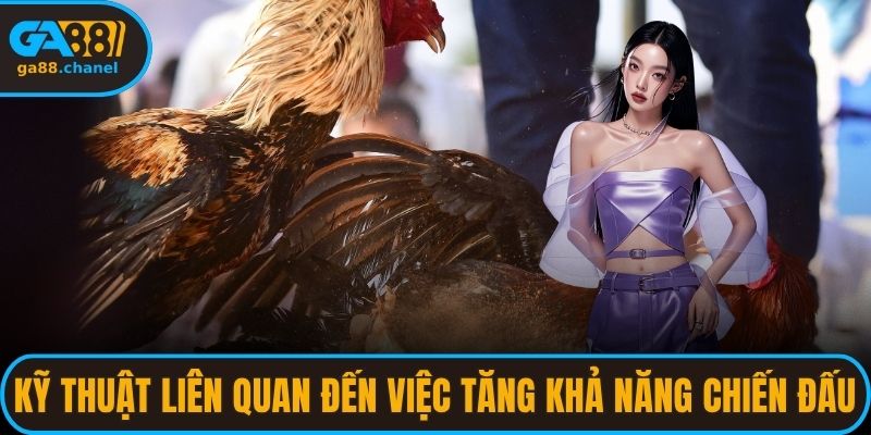 Kỹ thuật liên quan đến việc tăng khả năng chiến đấu