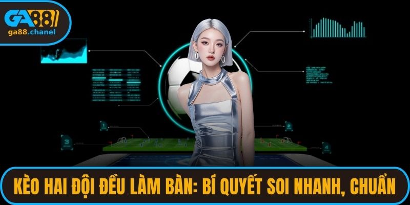 Kèo hai đội đều làm bàn