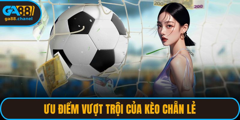 Ưu điểm vượt trội của kèo chẵn lẻ
